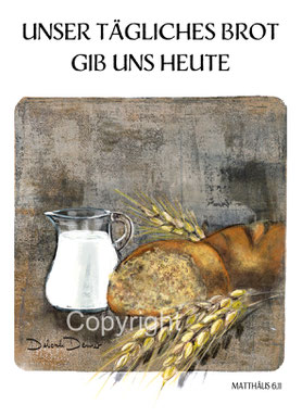 christliche Karten unser tägliches Brot gib uns heute, Brot, Ähren, Milch auf Tisch, Matth.6,11