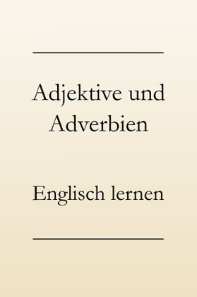 Englische Grammatik lernen: Adjektiv oder Adverb? Englische Adverbien. #englischlernen