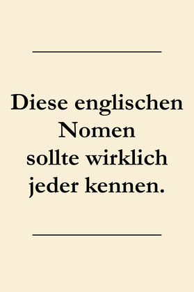 Englisch Grundwortschatz: Die wichtigsten Nomen, PDF zum Ausdrucken