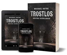 Coverentwurf für Trostlos, düstere Erzählungen. Das Buch erscheint 2024 beim Legionarion-Verlag