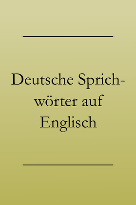 Sprichwörter: Deutsche redensarten auf englisch lernen