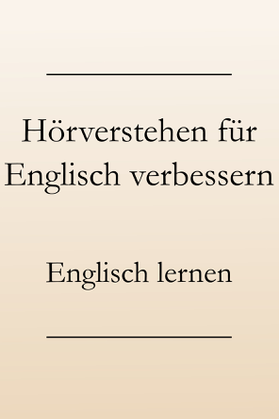 Englisch Hörverständnis verbessern. Gesprochene Sprache besser verstehen, Lerntipps. #englischlernen