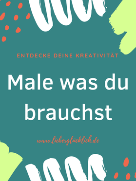 Male was du brauchst - Onlinekurs *