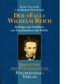 Karl Fallend / Bernd Nitzschke (Hg.) Der "Fall" Wilhelm Reich Beiträge zum Verhältnis von Psychoanalyse und Politik