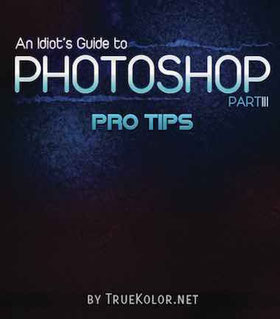 an idiot's guide to photoshop part 3 ebook