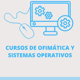 CURSOS BONIFICADOS DE OFIMATICO Y SISTEMA OPERATIVOS