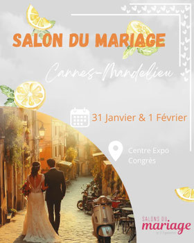 Salon du mariage de Cannes Mandelieu 31 Janvier et 1er Février 2026