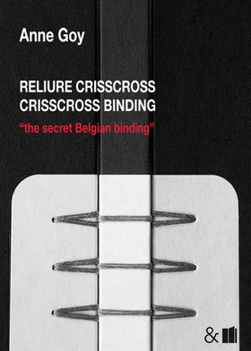 Anne Goy - reliure crisscross - design du livre - design book - art binding -  secret Belgian binding - crisscross binding, reliure secrète, technique de reliure,  manuel technique , comment relier un livre, reliure belge, reliure de conservation