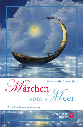 "Märchen vom Meer" "Michaela Brinkmeier" "Königsfurt-Urania"