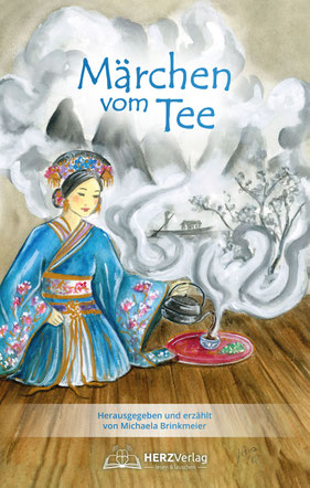 Märchen vom Tee Michaela Brinkmeier Märchenbuch HERZ Verlag
