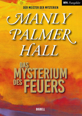 Manly Palmer Hall Das Mysterium des Feuers