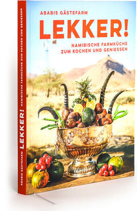 LEKKER! Namibische Farmküche zum Kochen und Genießen