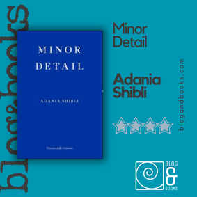 Book cover of Minor Detail by Adania Shabli on Blog and books green background with logo and text