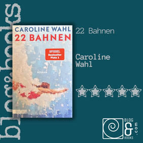 Book cover of 22 Bahnen by Caroline Wahl on the blogandbooks green background