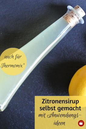 Zitronensirup #sommer #zitrone #sirup #haltbarmachen #thermomixrezept