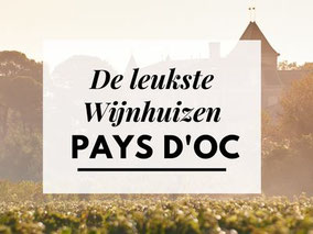 Overzicht leukste wijnhuizen Pays d Oc
