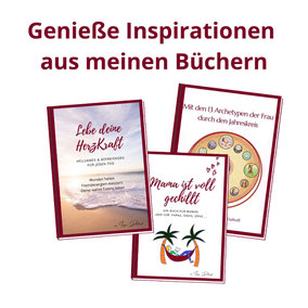 Buchcover von "Lebe deine HerzKraft", "Mama ist voll gechillt", "Mit den 13 Archetypen der Frau durch den Jahreskreis"