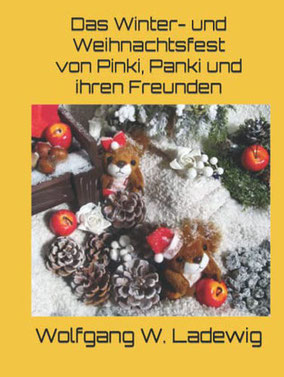 Das Winter- und Weihnachtsfest von Pinki, Panki und ihren Freunden. Wolfgang W. Ladewig