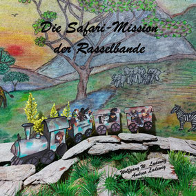 Die Safari-Mission der Rasselbande. Wolfgang W. Ladewig