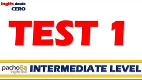 Test 1 intermediate level Pacho8a English