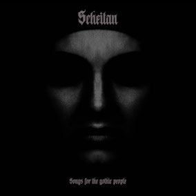 Review: SCHEITAN - Songs For The Gothic People
