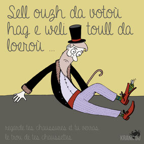 expression bretonne : Sell ouzh da votoù hag e weli toull da loeroù > Regarde bien tes chaussures et tu verras le trou de tes chaussettes > Balayes devant ta porte avant de balayer celles des autres citation bretagne dessin image illustration graphiste 