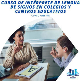 Curso de Interprete de Lengua de Signos en Colegios y Centros Educativos