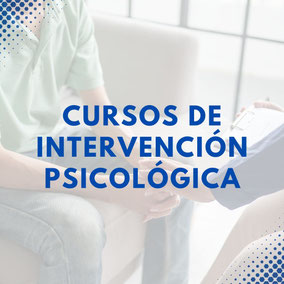 CURSOS DE INTERVENCIÓN PSICOLÓGICA