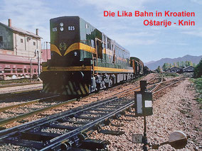 Die Lika Bahn Oštarije - Knin in Kroatien, Verbindung der einstigen Südbahn & Dalmatinerbahn