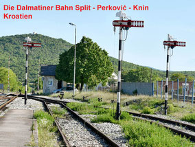 Dalmatiner Bahn von Split & Šibenik nach Knin, Bahnhöfe, Bahnbauten, Signale & Züge