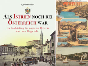 Als Istrien noch bei Österreich war  Die Erschließung des magischen Dreiecks unter dem Doppeladler
