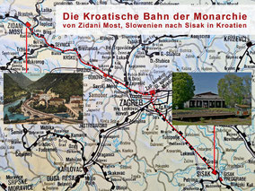 Die "Kroatische Bahn" der K.k.Südbahn Gesellschaft, Zidani Most, Slowenien - Sisak, Kroatien