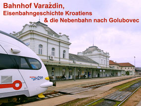 Bahnhof Varaždin in Kroatien, Geschichte des Bahnknotenpunktes und HŽ Diesellokomotiven und Triebwagentriefahrzeuge 