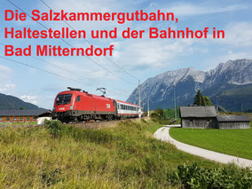 Die Salzkammergutbahn, Haltestellen und der Bahnhof in Bad Mitterndorf 
