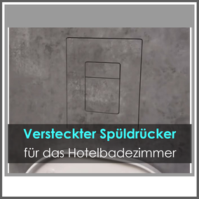 versteckter Spüldrücker für das Hotelbadezimmer