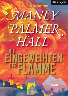 Manly Palmer Hall Die Eingeweihten der Flamme