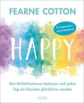 Happy - Den Perfektionismus loslassen und jeden Tag ein bisschen glücklicher werden: Ein praktisches Arbeitsbuch mit Übungen, Visualisierungen und Checklisten für dein Lebensglück #Bücher #Glück #Glücklichsein #lieberglücklich