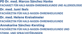 HNO-PRAXIS IN HAMBURG-CITY - PD Dr. med. M. Sánchez Hanke FACHARZT FÜR HALS-NASEN-OHRENHEILKUNDE UND ALLERGOLOGIE / Dr. med. J. Ikels und Dr. med. H. Kreiselmeier FACHÄRZTINNEN FÜR HNO /  A. Sánchez-Kersting FACHÄRZTIN FÜR HNO / STIMM- U. SPRACHSTÖRUNGEN