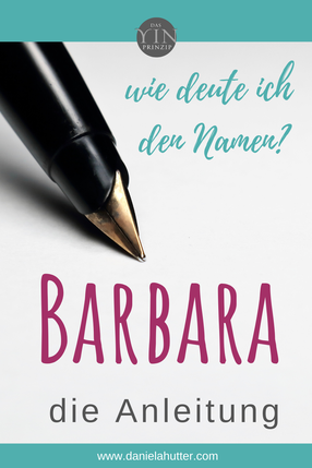 Die Bedeutung der Vornamen. Den Vornamen deuten. Namensdeutung. Barbara