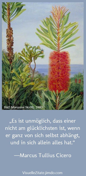 Es ist unmöglich, dass einer nicht am glücklichsten ist, wenn er ganz von sich selbst abhängt, und in sich allein alles hat, Marcus Tullius Cicero, visuelle zitate, quotes, weisheit, bild, painting, kunst, art, jimdo, grafik, design, 