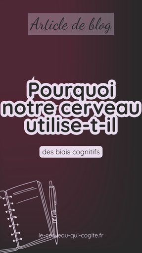 Pourquoi notre cerveau utilise-t-il des biais cognitifs ?