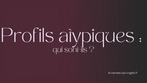 Profils atypiques : comprendre pour accompagner