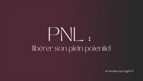 PNL : libérer son plein potentiel