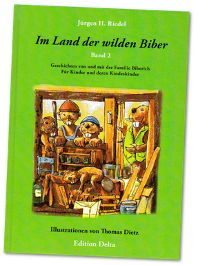 Jürgen H. Riedel: Im Land der wilden Biber - Band 2