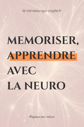 Mémoriser, apprendre avec la neuroplasticité