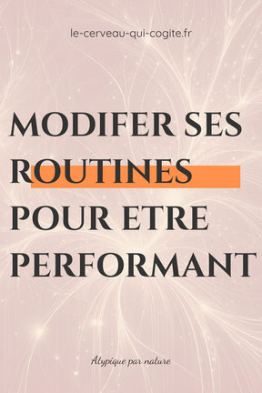 Modifier ses routines pour être performant