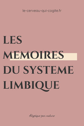 les mémoires du système limbique
