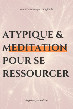 Atypique et méditation pour se resourcer
