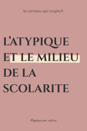 L'atypique et le milieu de la scolarité
