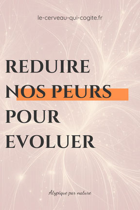 Réduire nos peurs pour évoluer